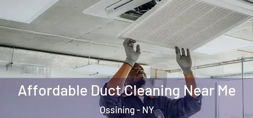  Affordable Duct Cleaning Near Me Ossining - NY