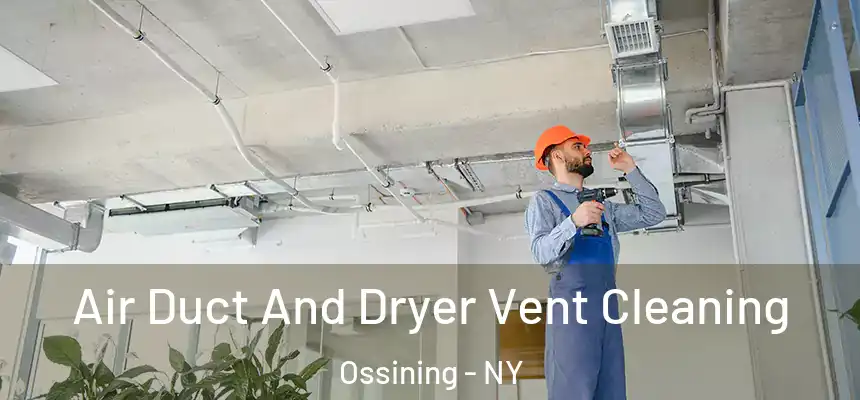  Air Duct And Dryer Vent Cleaning Ossining - NY