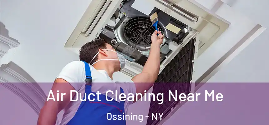 Air Duct Cleaning Near Me Ossining - NY