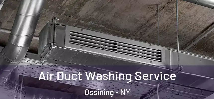  Air Duct Washing Service Ossining - NY