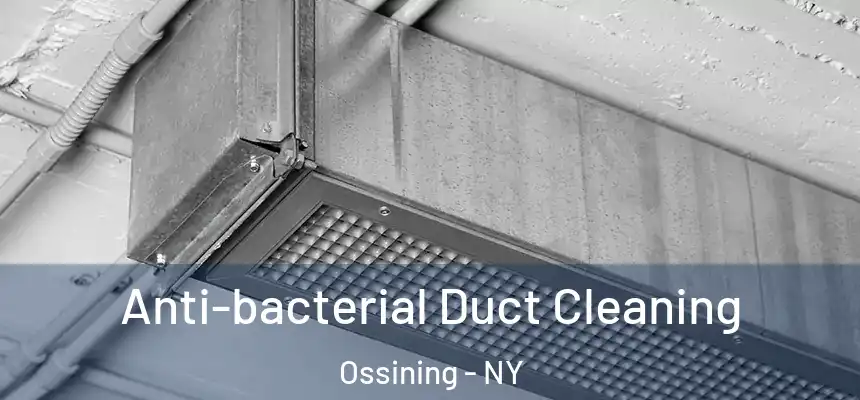 Anti-bacterial Duct Cleaning Ossining - NY