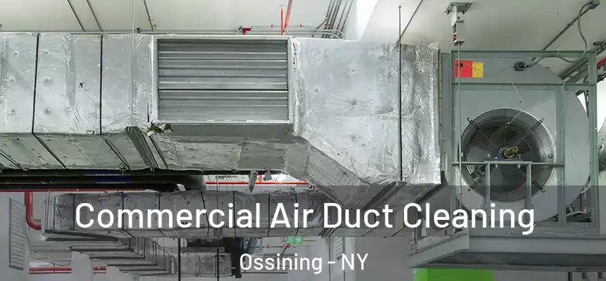Commercial Air Duct Cleaning Ossining - NY