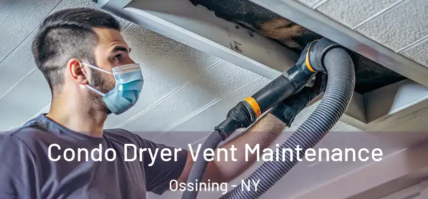  Condo Dryer Vent Maintenance Ossining - NY