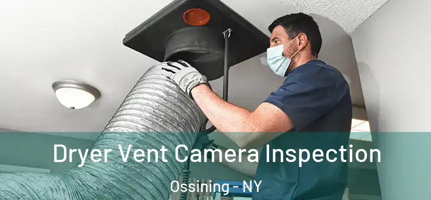  Dryer Vent Camera Inspection Ossining - NY