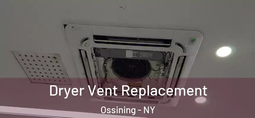 Dryer Vent Replacement Ossining - NY