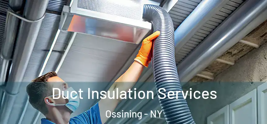 Duct Insulation Services Ossining - NY
