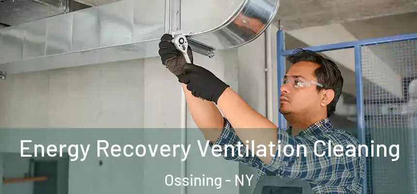  Energy Recovery Ventilation Cleaning Ossining - NY