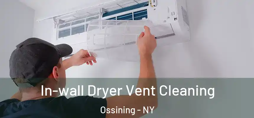  In-wall Dryer Vent Cleaning Ossining - NY