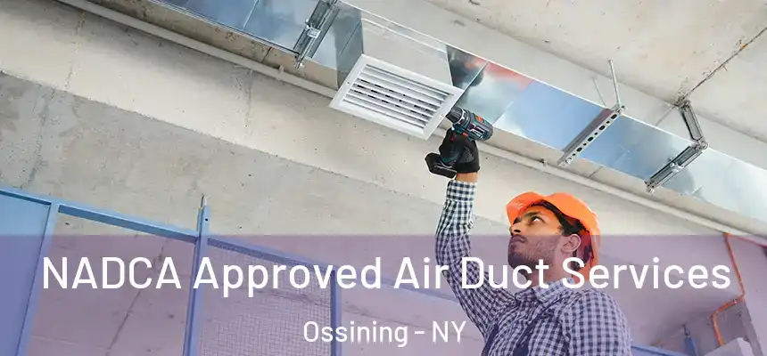  NADCA Approved Air Duct Services Ossining - NY