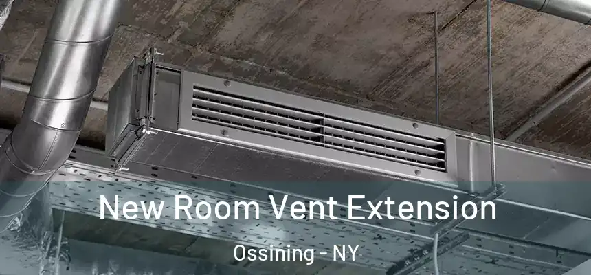 New Room Vent Extension Ossining - NY