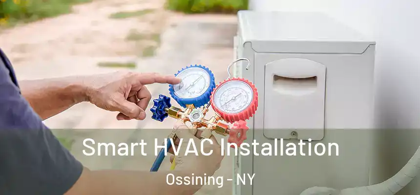  Smart HVAC Installation Ossining - NY