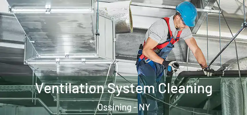 Ventilation System Cleaning Ossining - NY