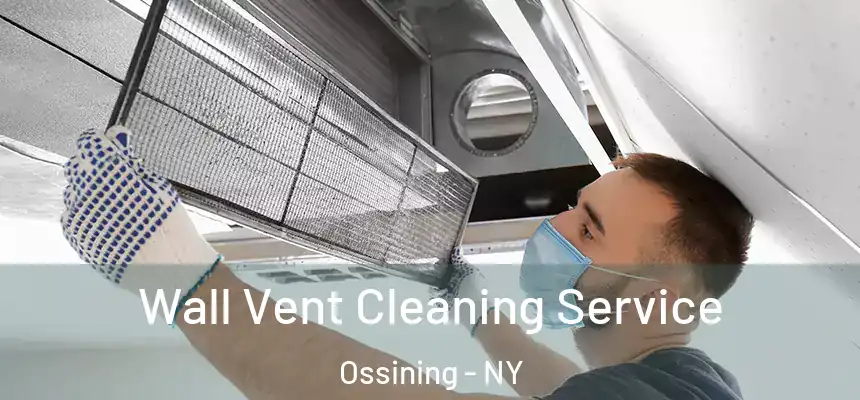 Wall Vent Cleaning Service Ossining - NY