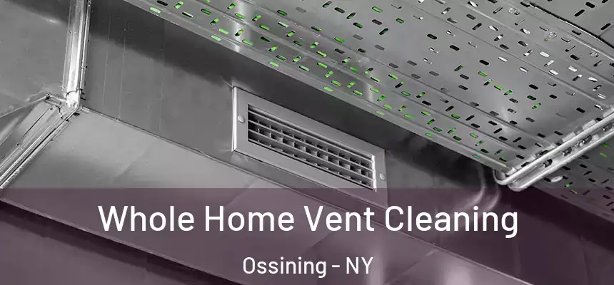  Whole Home Vent Cleaning Ossining - NY
